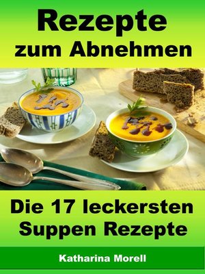 cover image of Rezepte zum Abnehmen--Die 17 leckersten Suppen Rezepte